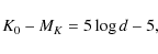 \begin{displaymath}K_{0}-M_{K}=5\log d-5 ,
\end{displaymath}
