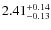 $2.41^{\rm +0.14}_{-0.13}$