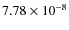 $7.78 \times10^{-8}$