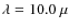$\lambda=10.0~\mu$