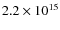 $2.2 \times 10^{15}$
