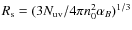 $R_{\rm s}=(3N_{\rm uv}/4\pi n_0^2\alpha_B)^{1/3}$