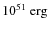 $10^{51}~{\rm erg}$