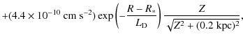 $\displaystyle + (4.4\times 10^{-10}\;\textrm{cm s}^{-2}) \exp\left( - \frac{R-R_*}{L_{\rm D}}\right) \frac{Z}{\sqrt{Z^2 + (0.2\;\textrm{kpc})^2}},$