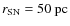 $r_{\rm SN}=50~\textrm{pc}$