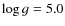 $\log{g}=5.0$