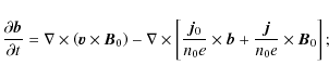 \begin{displaymath}%
\frac{\partial \vec{b}}{\partial t}=\nabla \times \left(\ve...
...}\times \vec{b}+\frac{\vec{j}}{n_{0}e}\times \vec{B}_0\right];
\end{displaymath}