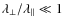 $\lambda_{\perp }/\lambda_{\parallel}\ll 1$