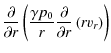 $\displaystyle \frac{\partial}{\partial r}\left(\frac{\gamma p_{0}}{r}\frac{\partial }{\partial r}\left(rv_{r}\right)\right)$
