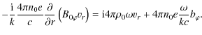 $\displaystyle - \frac{{\rm i}}{k}\frac{4\pi n_{0}e}{c}\frac{\partial}{\partial ...
...ight)={\rm i}4\pi \rho_{0}\omega v_{r}+4\pi n_{0}e\frac{\omega}{kc}b_{\varphi}.$