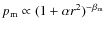 $p_{\rm m}\propto(1+\alpha r^2)^{-\beta_{\rm m}}$