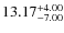 $13.17^{\rm +4.00}_{-7.00}$