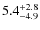 $5.4^{\rm +2.8}_{-4.9}$