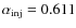 $\alpha_{\rm inj}=0.611$