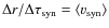 $\Delta r/\Delta\tau_{\rm syn}=\langle v_{\rm syn}\rangle$