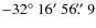 $-32\hbox{$^\circ$ }16\hbox{$^\prime$ }
56\hbox{$.\!\!^{\prime\prime}$ }9$