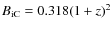 $B_{\rm iC}=0.318(1+z)^{2}$