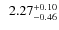 $\;\:2.27^{\rm +0.10}_{-0.46}$
