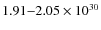 $1.91{-}2.05 \times 10^{30}$