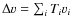 $\Delta v =
\sum_{i} T_{i} v_{i}$