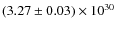 $(3.27 \pm 0.03 )\times 10^{30}$