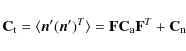 \begin{displaymath}\mathbf{C}_{\rm t}= \langle\vec n'(\vec n')^T\rangle
= \mathbf{F}\mathbf{C}_{\rm a}\mathbf{F}^T +\mathbf{C}_{\rm n}
\end{displaymath}
