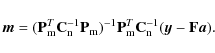\begin{displaymath}\vec{m}= (\mathbf{P}_{\rm m}^T\mathbf{C}_{\rm n}^{-1}\mathbf{...
..._{\rm m}^T\mathbf{C}_{\rm n}^{-1}(\vec{y}-\mathbf{F}\vec{a}) .
\end{displaymath}
