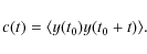 \begin{displaymath}c(t) = \langle y(t_0)y(t_0+t)\rangle.
\end{displaymath}