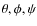 $\theta,\phi,\psi$
