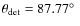 $\theta_{\rm det}=87.77\hbox{$^\circ$ }$
