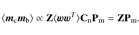 \begin{displaymath}\langle \vec m_{\rm c} \vec m_{\rm b}\rangle
\propto \mathbf...
...C}_{\rm n}\mathbf{P}_{\rm m}
= \mathbf{Z}\mathbf{P}_{\rm m} .
\end{displaymath}