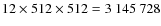 $12\times512\times512=3~145~728$