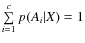 $\sum\limits_{i=1}^c p(A_{i}\vert X)=1$
