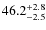 $\rm 46.2^{+2.8}_{-2.5}$