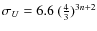 $\sigma_{U} = 6.6 ~ (\frac43)^{3n+2}$