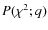 $P(\chi ^2;q)$