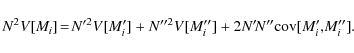 \begin{displaymath}N^2 V[M_i]\!=\!N'^2 V[M'_i]+ N''^2 V[M''_i]+ 2 N'\!N'' {\rm cov}[M'_i,\!M''_i].
\end{displaymath}