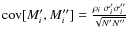 ${\rm cov}[M'_i,M''_i]=\frac{\rho_i~{\sigma'_i}{\sigma''_i} }{\sqrt{N'N''}}$