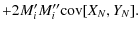 $\displaystyle + 2 M'_i M''_i{\rm cov}[X_N,Y_N] .$
