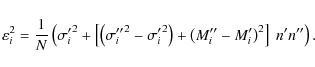 \begin{displaymath}\varepsilon_i^{2}= \frac{1}{N} \left({\sigma'_i}^{2} + \left[...
...right) + \left(M''_i - M'_i\right)^2 \right] ~ n' n'' \right).
\end{displaymath}