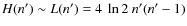 $H(n') \sim L(n')=4 ~\ln 2 ~ n' (n'-1)$