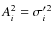 ${A}_i^{2} = {\sigma'_i}^{2}$