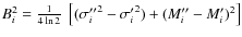 ${B}_i^{2} = \frac{1}{4 \ln 2} ~ \left[ ({\sigma''_i}^{2}- {\sigma'_i}^{2}) + (M''_i - M'_i)^2 \right] $