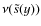 $\nu(\tilde{s}(y))$