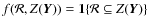 $f({\cal R}, Z({\vec Y})) = {\bf 1}\{{\cal R}\subseteq Z({\vec Y})\}$