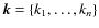 ${\vec k}=\{k_1,\ldots,k_n\}$