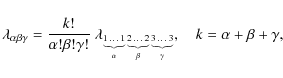 \begin{displaymath}%
\lambda_{\alpha \beta
\gamma}=\frac{k!}{\alpha! \beta! \ga...
...\underbrace{3\ldots 3}_\gamma}}, \quad k=\alpha+\beta+ \gamma,
\end{displaymath}