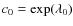 $c_0=\exp(\lambda_0)$