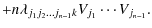 $\displaystyle + n \lambda_{j_1 j_2 \ldots j_{n-1} k} V_{j_1}\cdots V_{j_{n-1}}.$
