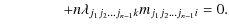 $\displaystyle \qquad\qquad + n \lambda_{j_1 j_2 \ldots j_{n-1} k} m_{j_1 j_2 \ldots j_{n-1} i}=0.$